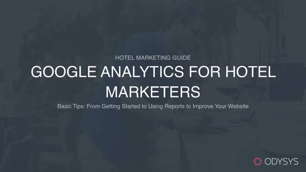 , Google Analytics for Hotel Marketers, Odysys