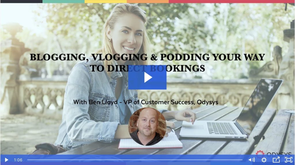 , Blogging, Vlogging &#038; Podding Your Way to Direct Bookings, Odysys